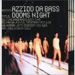 Azzido Da Bass Dooms Night