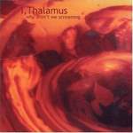 I, THALAMUS - Why Aren't We Screaming...? - CD