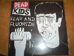 Dead Kids Fear & Fluoride