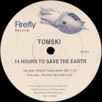 Tomski 14 Hours To Save The earth