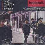 Mighty Lemon Drops Fall Down (Like The Rain)