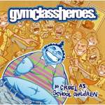 Gym Class Heroes As Cruel As School Children