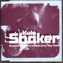 Kula Shaker Grateful When You're Dead