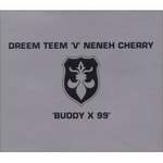 Dreem Teem v Neneh Cherry Buddy X