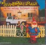 Supernaturals The Day Before Yesterday's Man CD#1