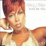 Mary J. Blige Give Me You CD#1