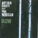 Arthur Baker Feat. Tim Wheeler Glow