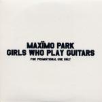 Maximo Park Girls Who Play Guitars