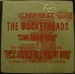 KENNY DOPE PRESENTS THE BUCKETHEADS - Come And Be Gone - Maxi x 1