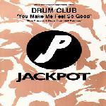 Drum Club You Make Me Feel So Good (1997 Remixes)