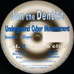 Jon The Dentist Presents Underground Cyber Movemen Vol. 2 - Techno Clips