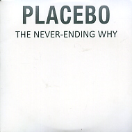 Placebo The Never-Ending Why