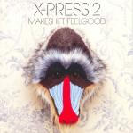 X-Press 2  Makeshift Feelgood