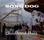 Songdog  Childhood Skies