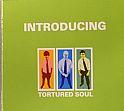 Tortured Soul  Introducing