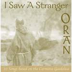 Oran I Saw A Stranger : 20 Songs Based On The Carmin