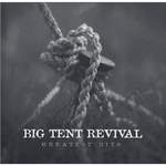 Big Tent Revival  Greatest Hits
