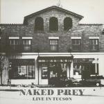 Naked Prey  Live In Tucson