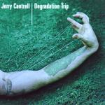 Jerry Cantrell  Degradation Trip