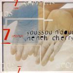 YOUSSOU N'DOUR & NENEH CHERRY - 7 Seconds - CD