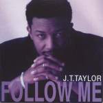 J.T. Taylor  Follow Me