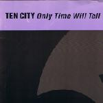 Ten City  Only Time Will Tell / My Peace Of Heaven