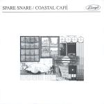 Spare Snare / Coastal Cafe Spare Snare / Coastal Cafe Split 7