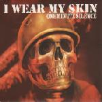 One Minute Silence  I Wear My Skin