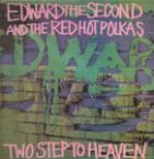 Edward The Second And The Red Hot Polkas Two Step To Heaven