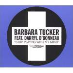 Barbara Tucker Featuring Darryl D'Bonneau  Stop Playing With My Mind