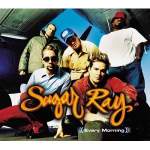 Sugar Ray Every Morning