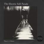 Electric Soft Parade There's A Silence