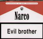 Narco Evil Brother