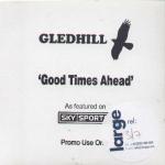 Gledhill  Good Times Ahead