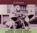 Saint Etienne Only Love Can Break Your Heart
