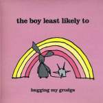 Boy Least Likely To Hugging My Grudge