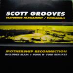 Scott Grooves Featuring Parliament / Funkadelic  Mothership Reconnection