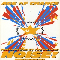 Age Of Chance  Who's Afraid Of The Big Bad Noise?