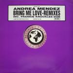Andrea Mendez  Bring Me Love (Remixes)