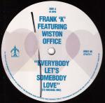 Frank 'K' Featuring Wiston Office Everybody Let's Somebody Love