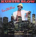 Kurtis Blow  I'm Chillin'