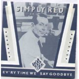 Simply Red  Ev'ry Time We Say Goodbye