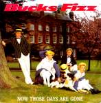 Bucks Fizz  Now Those Days Are Gone