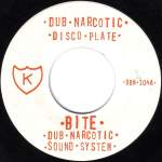 DUB NARCOTIC SOUND SYSTEM - Bite - 45T x 1