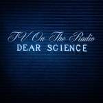 TV ON THE RADIO - Dear Science - CD