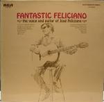 Jose Feliciano Fantastic Feliciano - The Voice And Guitar Of Jose