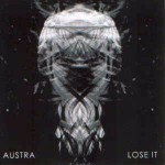 Austra Lose It