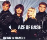 Living In Danger - Ace Of Base