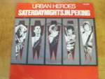 Urban Heroes - Saturday Nights In Peking