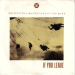 If You Leave - Orchestral Manoeuvres In The Dark